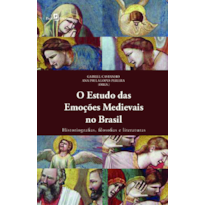 O estudo das emoções medievais no Brasil: Historiografias, filosofias e literaturas