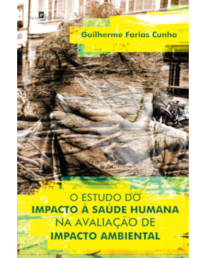 O estudo do impacto à saúde humana na avaliação de impacto ambiental