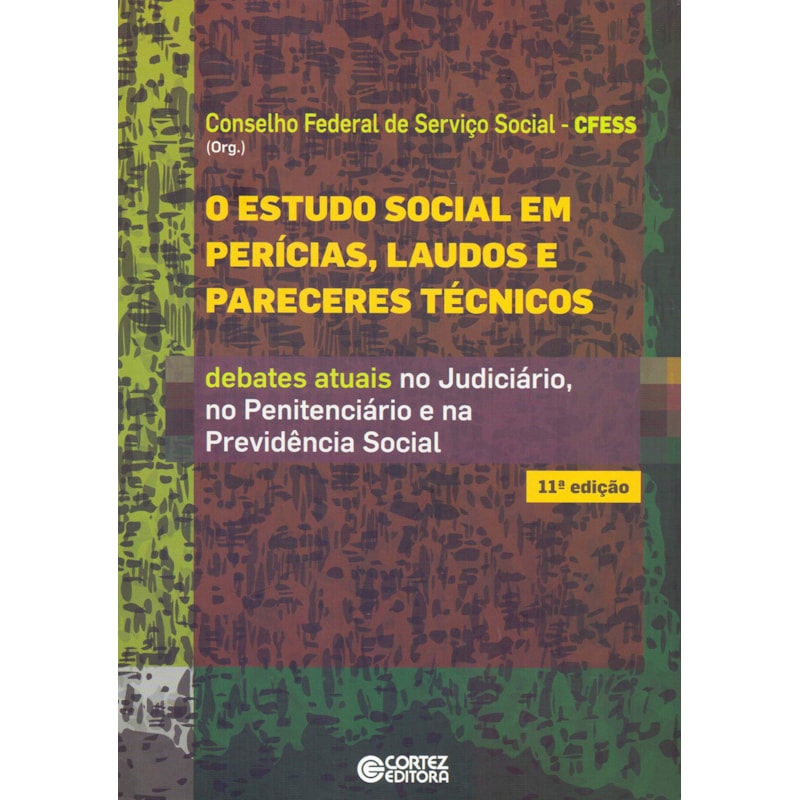 O estudo social em perícias, laudos e pareceres técnicos: Debates atuais no Judiciário, no Penitenciário e na Previdência Social