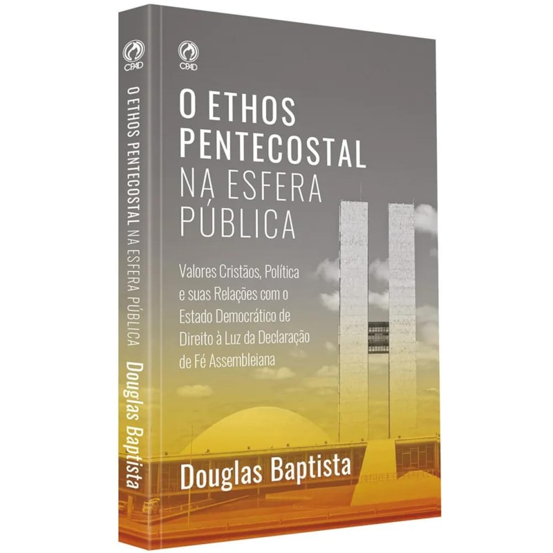 O ETHOS PENTECOSTAL NA ESFERA PÚBLICA