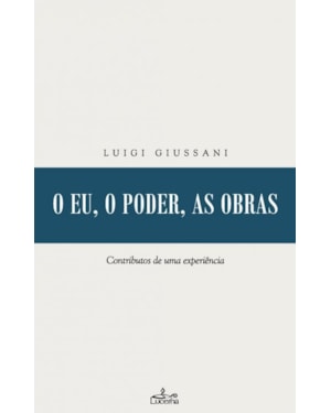 O EU, O PODER, AS OBRAS - CONTRIBUTOS DE UMA EXPERIÊNCIA