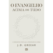 O EVANGELHO ACIMA DE TUDO: A VERDADEIRA FONTE PARA A RENOVAÇÃO DA IGREJA