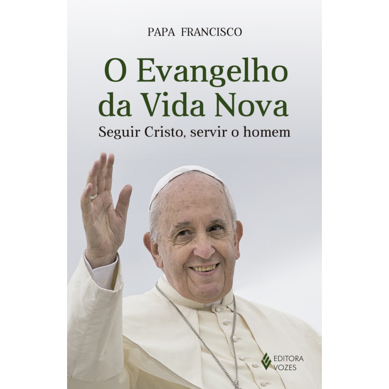 O EVANGELHO DA VIDA NOVA: SEGUIR CRISTO, SERVIR O HOMEM