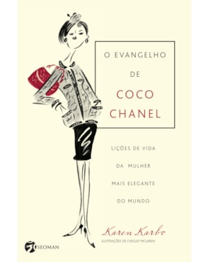 O evangelho de coco chanel: lições de vida da mulher mais elegante do mundo