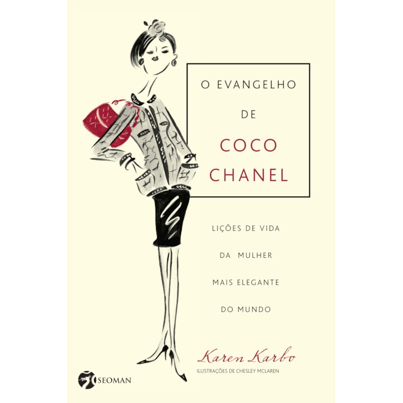 O evangelho de coco chanel: lições de vida da mulher mais elegante do mundo