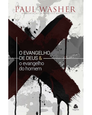 O evangelho de Deus & o Evangelho do homem