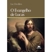 O EVANGELHO DE LUCAS