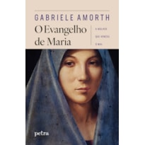 O EVANGELHO DE MARIA: A MULHER QUE VENCEU O MAL