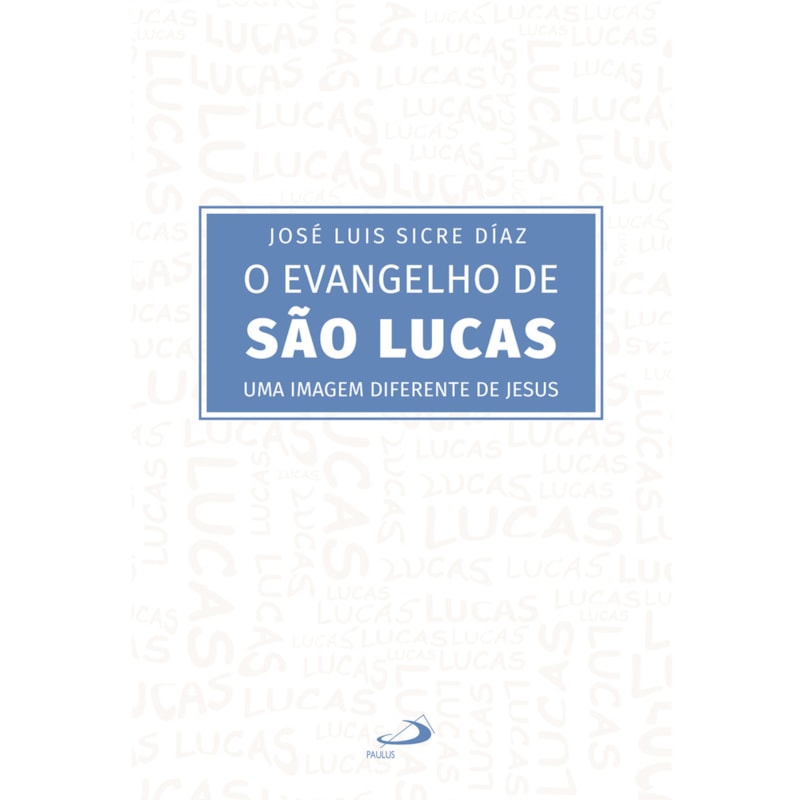 O EVANGELHO DE SÃO LUCAS