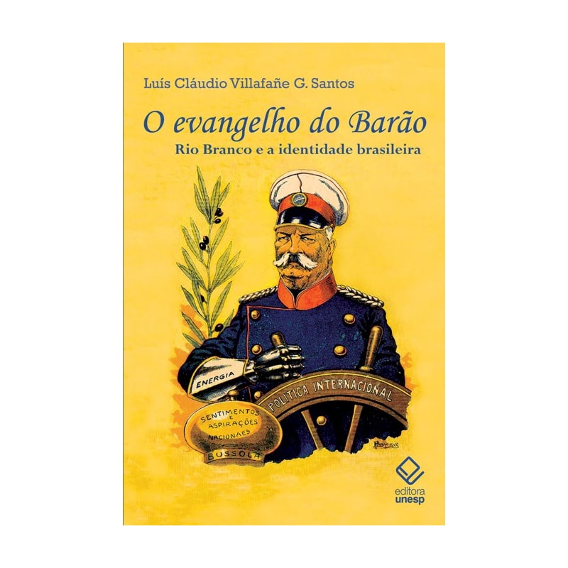 O EVANGELHO DO BARÃO: RIO BRANCO E A IDENTIDADE BRASILEIRA