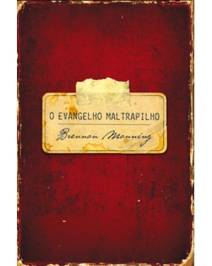 O EVANGELHO MALTRAPILHO
