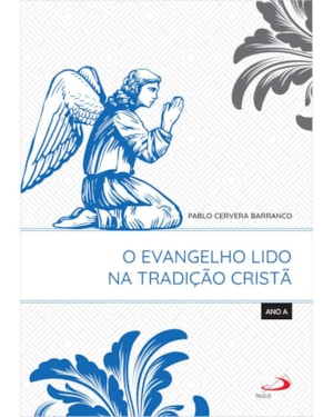 O Evangelho na Tradição Cristã - Ano A