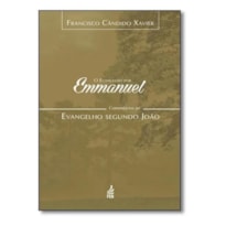 O EVANGELHO POR EMMANUEL: COMENTÁRIOS AO EVANGELHO SEGUNDO JOÃO