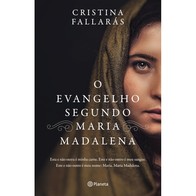 O EVANGELHO SEGUNDO MARIA MADALENA: ESTA E NÃO OUTRA É MINHA CARNE. ESTE E NÃO OUTRO É MEU SANGUE.