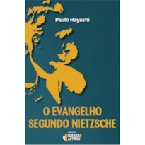 O EVANGELHO SEGUNDO NIETZSCHE