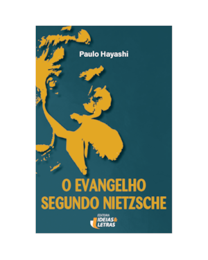 O EVANGELHO SEGUNDO NIETZSCHE
