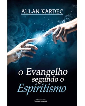 O EVANGELHO SEGUNDO O ESPIRITISMO