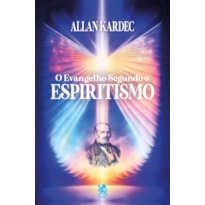 O EVANGELHO SEGUNDO O ESPIRITISMO