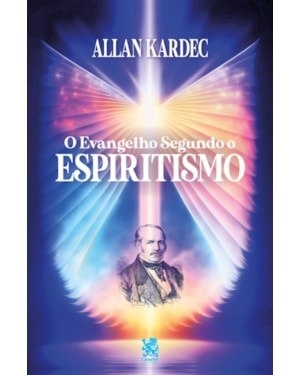 O EVANGELHO SEGUNDO O ESPIRITISMO