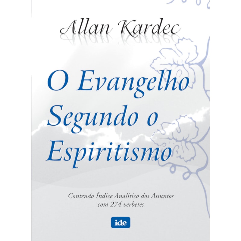 O EVANGELHO SEGUNDO O ESPIRITISMO