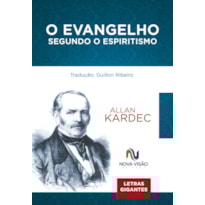 O EVANGELHO SEGUNDO O ESPIRITISMO - LETRAS GIGANTES