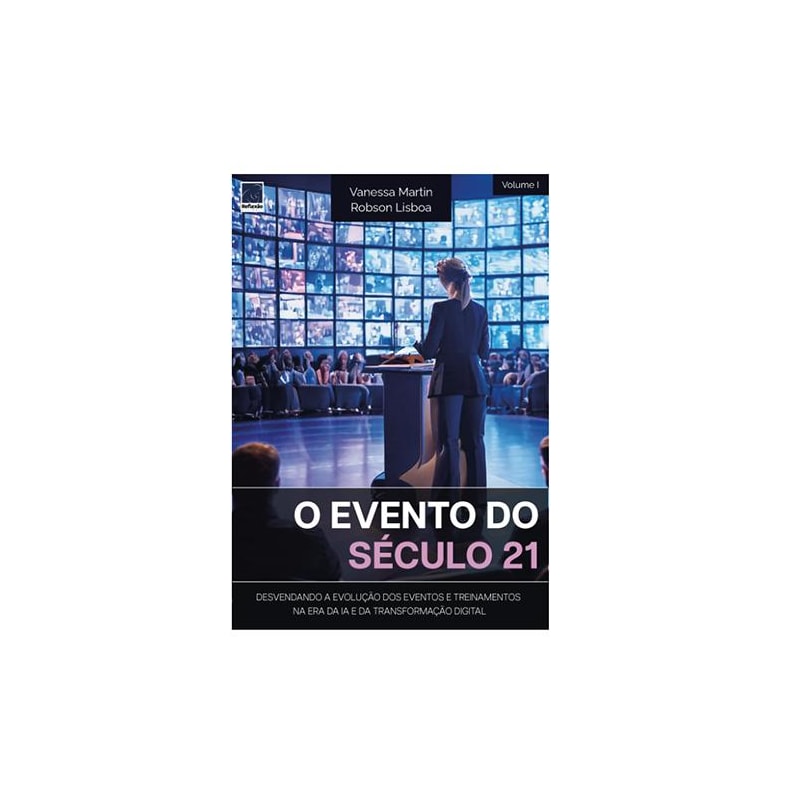 O EVENTO DO SÉCULO 21. DESVENDANDO A EVOLUÇÃO DOS EVENTOS E TREINAMENTOS NA ERA DA IA E DA TRANSFORMAÇÃO DIGITAL