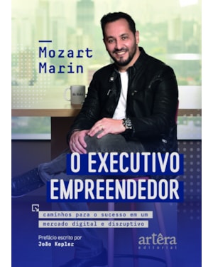 O EXECUTIVO EMPREENDEDOR: CAMINHOS PARA O SUCESSO EM UM MERCADO DIGITAL E DISRUPTIVO