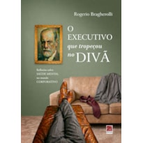 O EXECUTIVO QUE TROPEÇOU NO DIVÃ