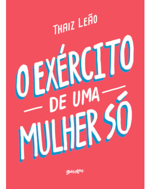 O EXÉRCITO DE UMA MULHER SÓ