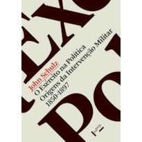 O exército na política: origens da intervenção militar, 1850-1897
