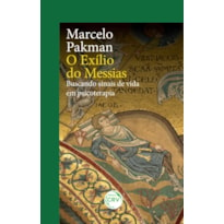 O EXÍLIO DO MESSIAS BUSCANDO SINAIS DE VIDA EM PSICOTERAPIA