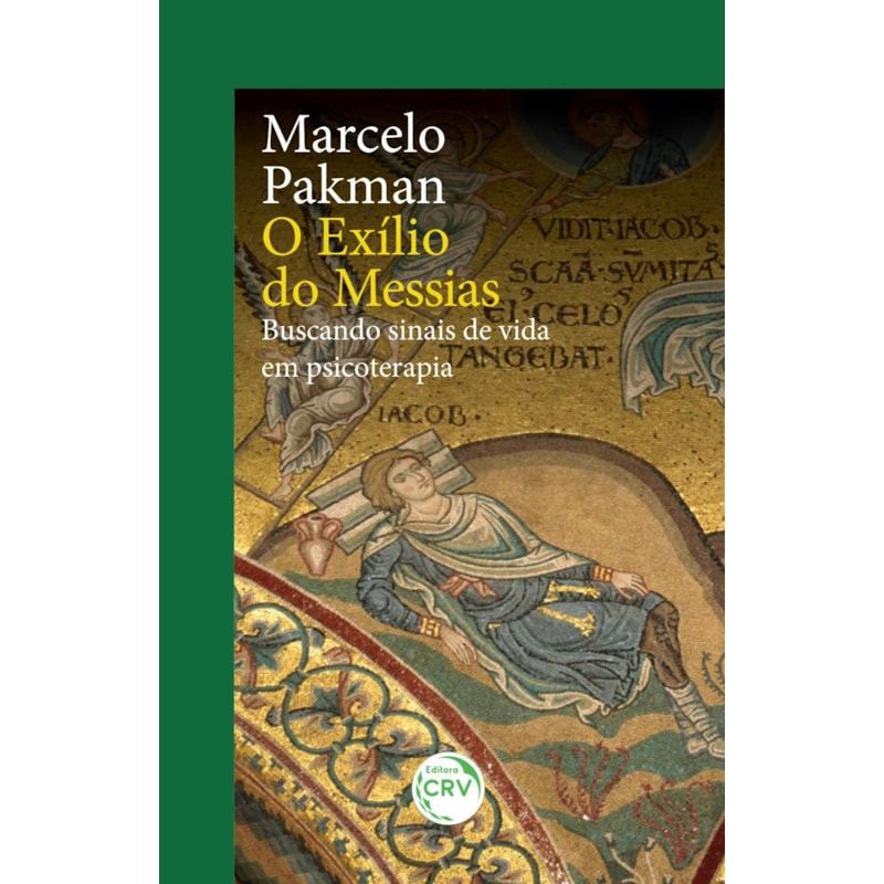 O EXÍLIO DO MESSIAS BUSCANDO SINAIS DE VIDA EM PSICOTERAPIA