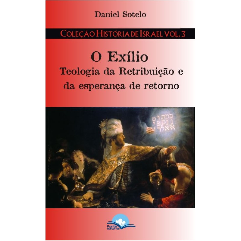 O exílio: teologia da retribuição e da esperança de retorno