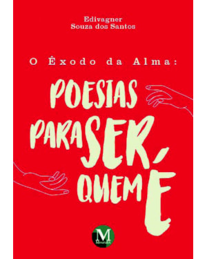O ÊXODO DA ALMA POESIAS PARA SER QUEM É