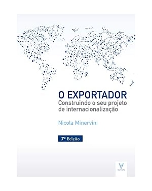 O exportador: construindo o seu projeto de internacionalização