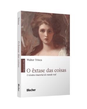 O êxtase das coisas: o destino imaterial do mundo real