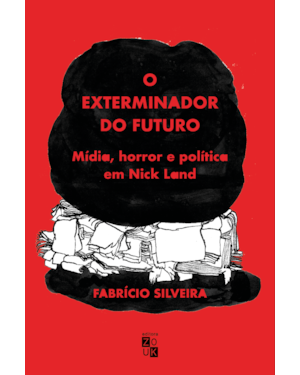 O EXTERMINADOR DO FUTURO: MÍDIA, HORROR E POLÍTICA EM NICK LAND