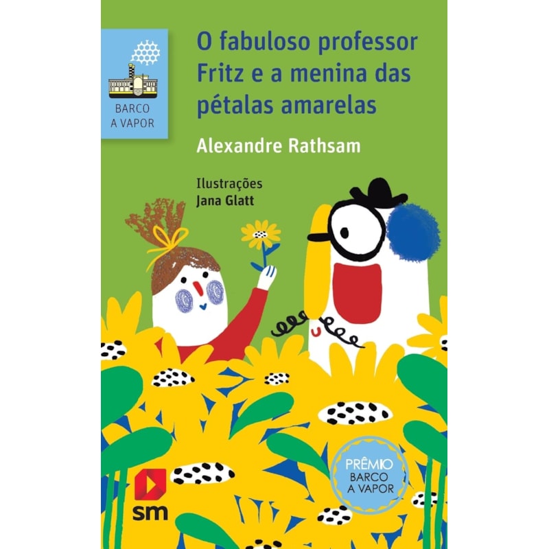 O FABULOSO PROFESSOR FRITZ E A MENINA DAS PETALAS AMARELAS