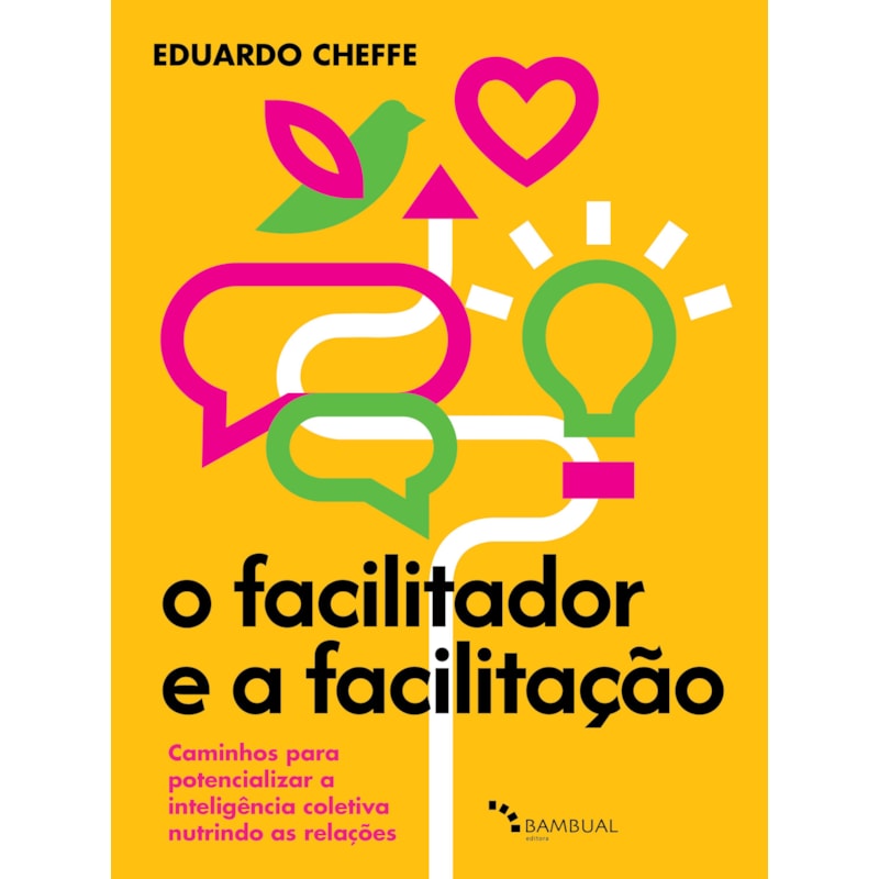 O FACILITADOR E A FACILITAÇÃO: CAMINHOS PARA POTENCIALIZAR A INTELIGÊNCIA COLETIVA NUTRINDO AS RELAÇÕES