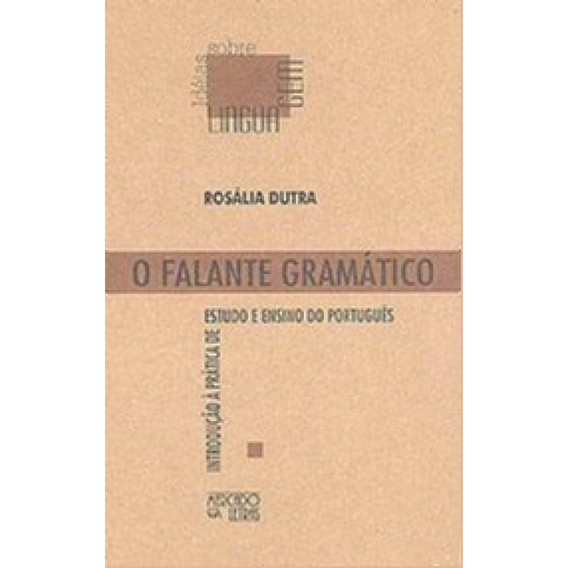 O falante gramático: introdução à prática de estudo e ensino do português