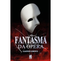 O FANTASMA DA ÓPERA