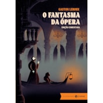 O FANTASMA DA ÓPERA: EDIÇÃO COMENTADA