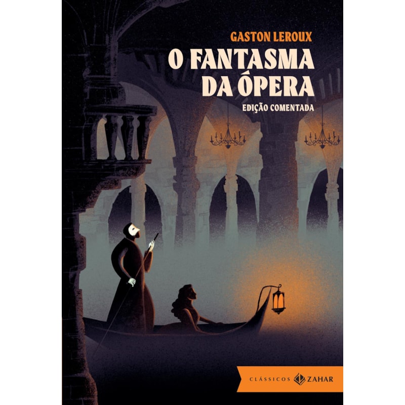 O FANTASMA DA ÓPERA: EDIÇÃO COMENTADA (COM TRADUÇÃO E NOTAS DE ANDRÉ TELLES)