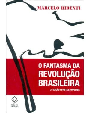 O FANTASMA DA REVOLUÇÃO BRASILEIRA - 2ª EDIÇÃO