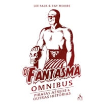 O FANTASMA OMNIBUS RAY MOORE (1 DE 2) - PIRATAS AÉREOS E OUTRAS HISTÓRIAS