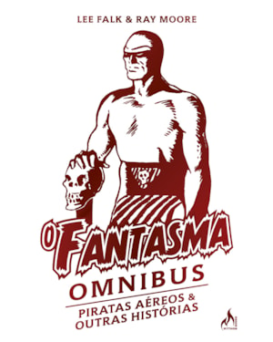 O FANTASMA OMNIBUS RAY MOORE (1 DE 2) - PIRATAS AÉREOS E OUTRAS HISTÓRIAS