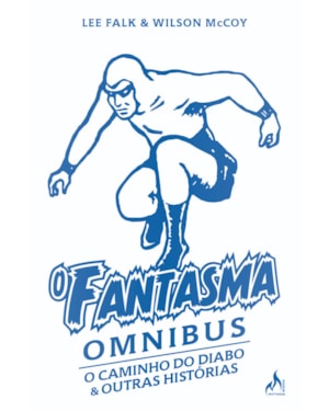 O FANTASMA OMNIBUS WILSON MACCOY: O CAMINHO DO DIABO & E OUTRAS HISTÓRIAS