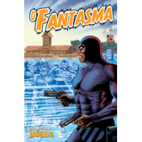 O FANTASMA - VOLUME 11 - A LENDA DO FANTASMA É MAIOR DO QUE SE IMAGINA! - VOL. 11