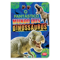 O FANTÁSTICO MUNDO DOS DINOSSAUROS