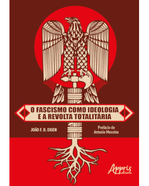 O FASCISMO COMO IDEOLOGIA E A REVOLTA TOTALITÁRIA